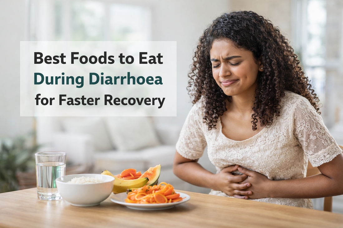 Best Foods to Eat During Diarrhoea for Faster Recovery