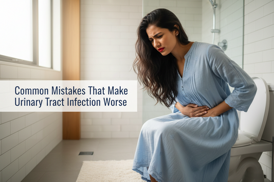 Common Mistakes That Make Urinary Tract Infection Worse