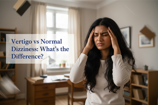 Vertigo vs Normal Dizziness: What’s the Difference?
