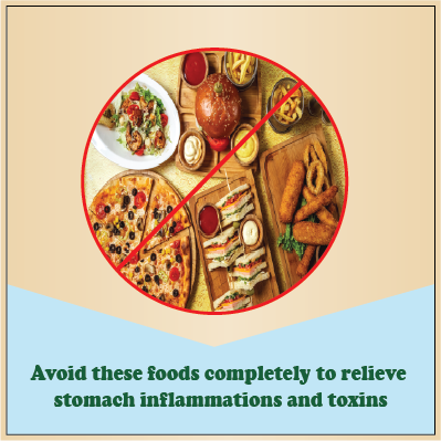 Avoid these foods completely to relieve stomach inflammations and toxins 