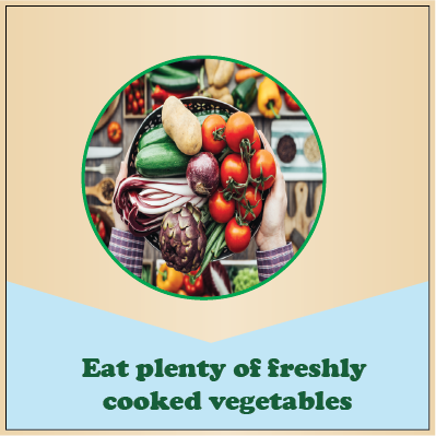 Eat plenty of freshly cooked vegetables