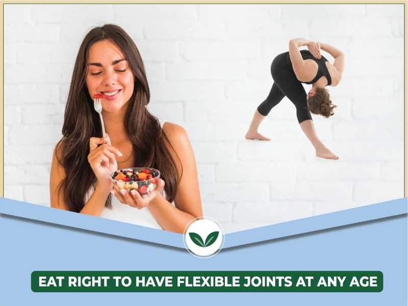 Eat Right to Have Flexible Joints at Any Age