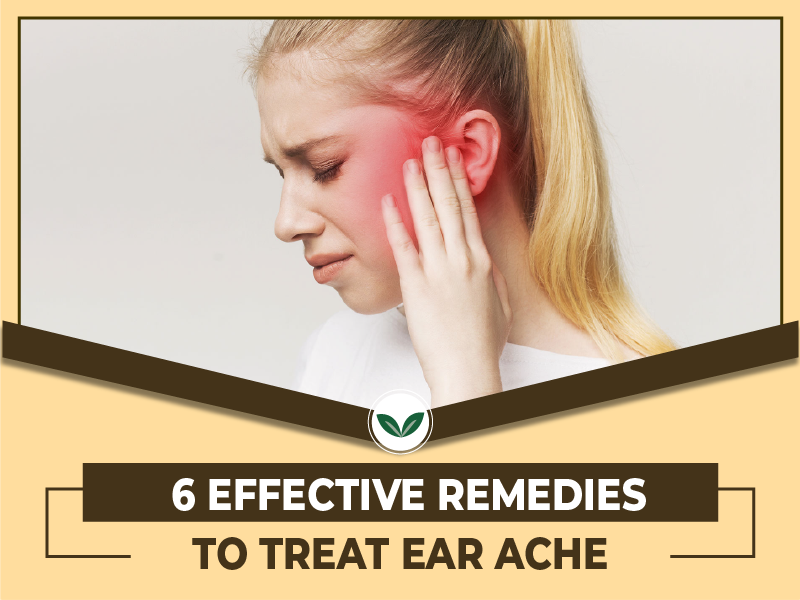 6 Effective Remedies to treat Ear Ache