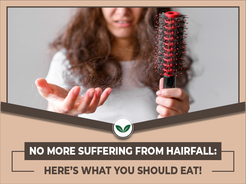 No More Suffering From Hairfall: Here’s What You Should Eat!