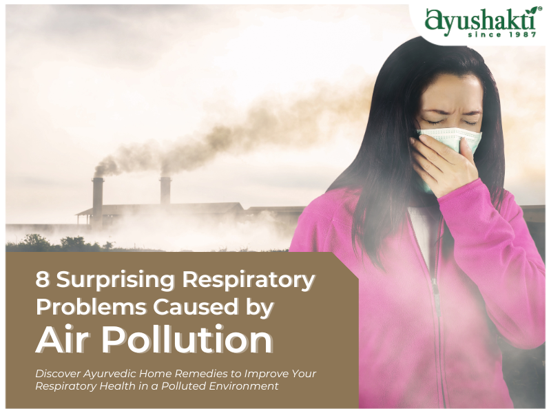 8 Surprising Respiratory Problems Caused by Air Pollution