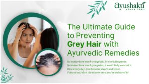 The Ultimate Guide to Preventing Grey Hair with Ayurvedic Remedies