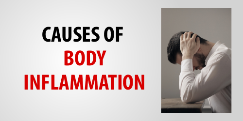 What are the Causes of Body Inflammation?