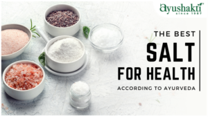 The Best Salt for Health According to Ayurveda
