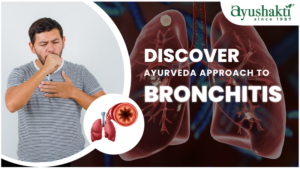 Discover Ayurveda Approach to Bronchitis