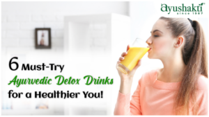 6 Must-Try Ayurvedic Detox Drinks for a Healthier You