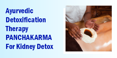 Ayurvedic Detoxification Therapy Panchakarma For Kidney Detox