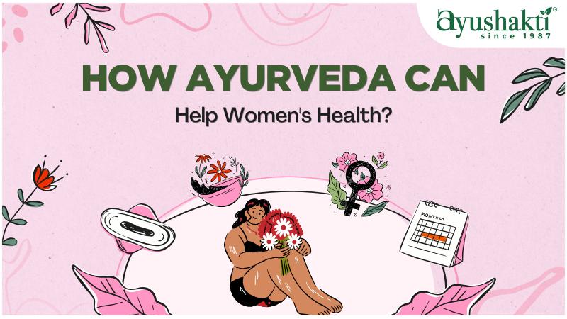 How Ayurveda Can Help Women's Health?