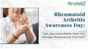 Rheumatoid Arthritis Awareness Day: Can Ayurveda Really Help You Manage Rheumatoid Arthritis?