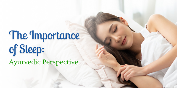 The Importance of Sleep: Ayurvedic Perspective