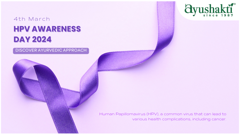 HPV Awareness Day 2024: Discover Ayurvedic Approach