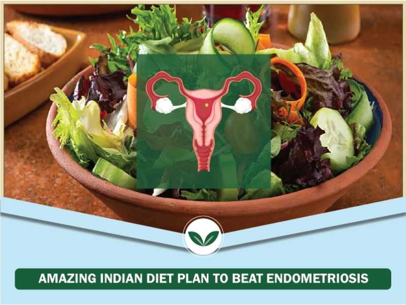 Amazing Indian Diet Plan to Beat Endometriosis