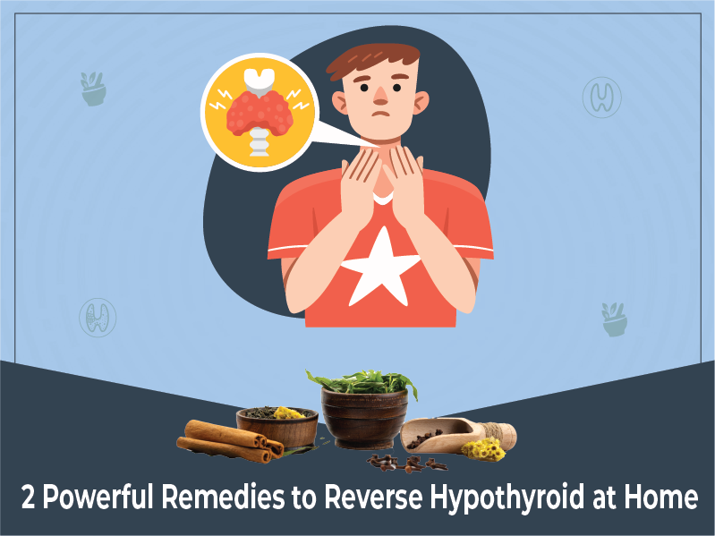 2 Powerful Remedies to Reverse Hypothyroid at Home 