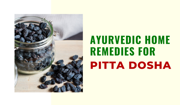 Ayurvedic Home Remedies for Pitta Dosha
