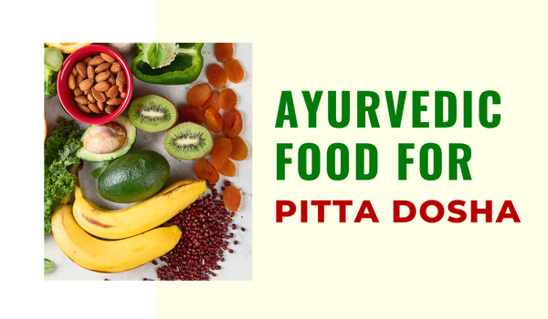 Ayurvedic food for pitta dosha