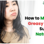 How to Manage Greasy Hair in Summer Naturally?