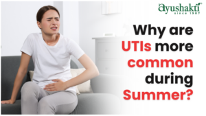 Why are UTIs more common during Summer?
