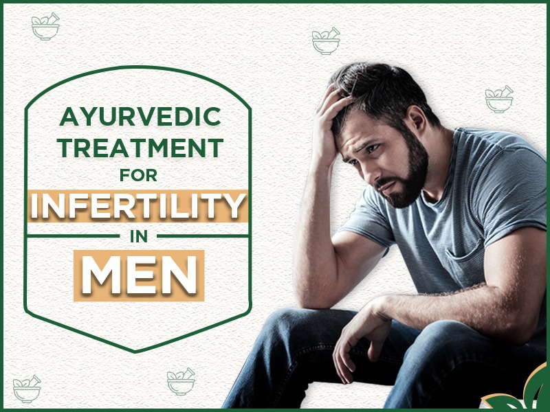 Ayurvedic Treatment for Infertility In Men