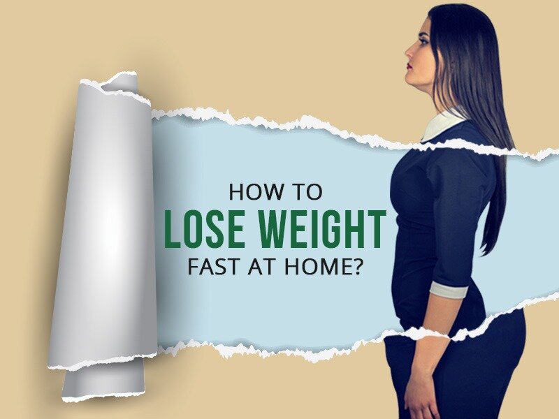 How to lose weight fast at home